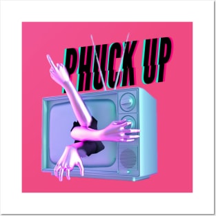 phuck up influences Posters and Art